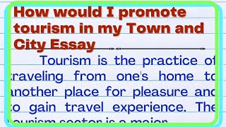 How would I Promote Tourism  in my city town ❘ essay on how would i  Promote Tourism in my city screenshot 2