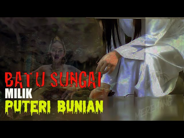 MEREMANG ❗️BATU SUNGAI MILIK PUTERI BUNIAN class=