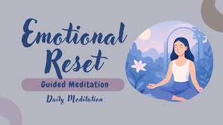 Emotional Reset – 10 Minute Guided Meditation | Daily Meditation