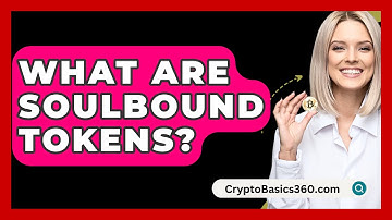 What Are Soulbound Tokens? - CryptoBasics360.com