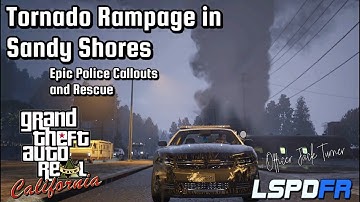 GTAV LSPDFR | Tornado Rampage in Sandy Shores | Epic Police Callouts and Rescue