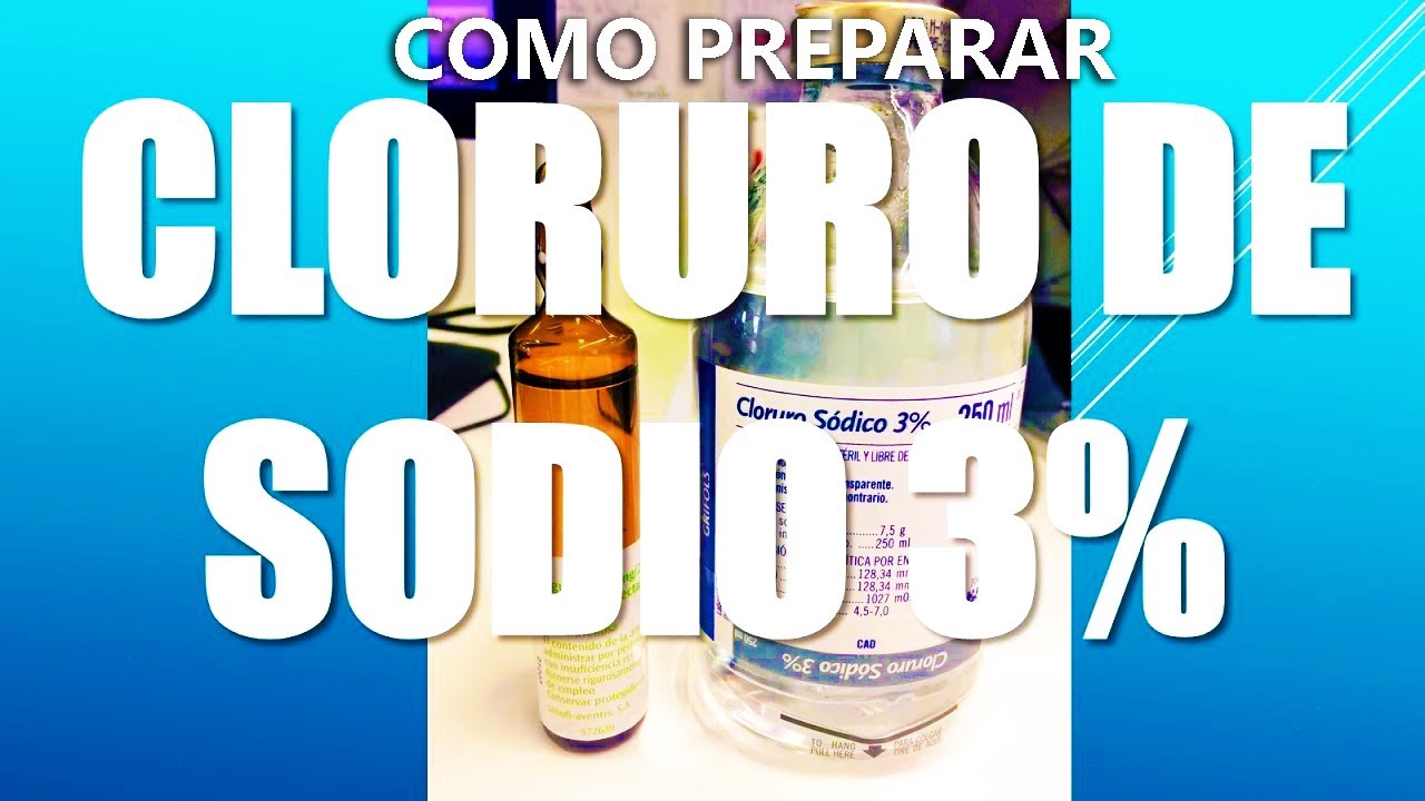 🔴 COMO PREPARAR CLORURO DE SODIO AL 3% - YouTube