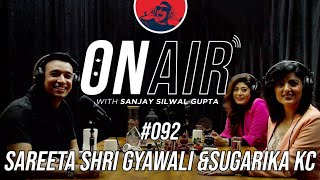 On Air With Sanjay #092 - Sareeta Shri Gyawali and Sugarika KC