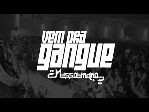 Mussoumano - Vem pra Gangue ♫ (Áudio)
