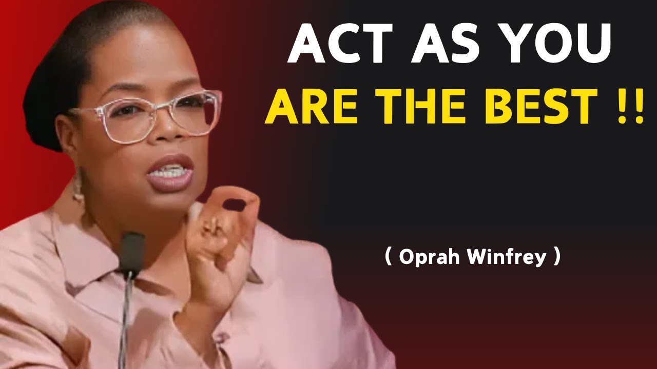 " Act AS YOU ARE THE BEST" | Oprah Winfrey Best Motivation Speech |