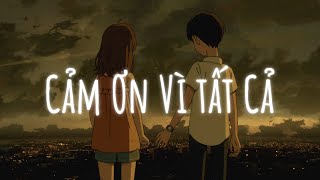 Cảm Ơn Vì Tất Cả Lofi, Cánh Hoa Tàn Tình Tan Lofi, Đào Nương Lofi | Nhạc Lofi Chill Hot TikTok 2022