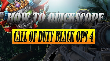 How to Quickscope Call of Duty Black Ops 4