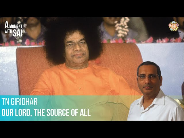 16 - Our Lord, The Source of All | A Moment with Sai