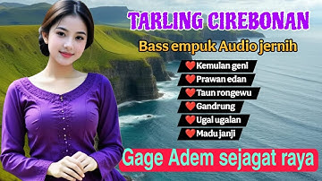 TARLING CIREBONAN - BASS EMPUK AUDIO JERNIH - GAWE ADEM SEJAGAT RAYA