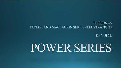 Power series: Session 5 by Dr. Viji M.