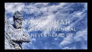 Nadir Shah: The Greatest General You Never Heard Of