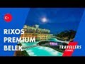 RIXOS PREMIUM BELEK || HOTEL REVIEW & VIDEO GUIDE