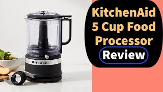 KitchenAid 5 Cup Food Processor Review | Kitcheniest