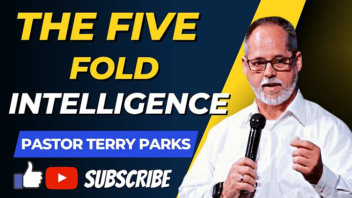 5 Fold Intelligence - Pastor Terry Parks