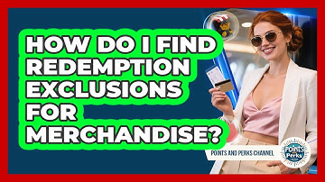 How Do I Find Redemption Exclusions for Merchandise?