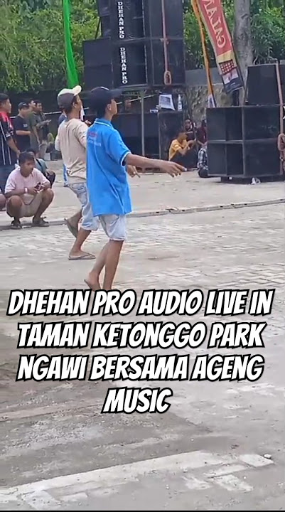 Dhehan pro audio live in taman ketonggo park ngawi bersama ageng music