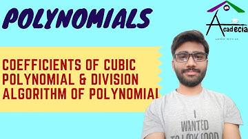 POLYNOMIALS Part3|Coefficients of Cubic Polynomials,Division Algorithm of Polynomial |Class 10 Chap2