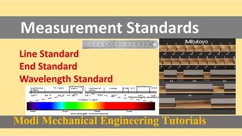 Line standard| End standard|wavelength standard|Difference between Line standard and End Standard