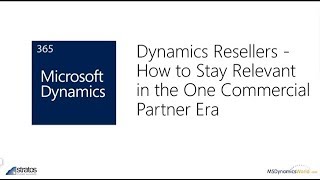 How Dynamics Resellers Stay Relevant in the One Commercial Partner Era screenshot 5