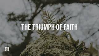 The Triumph of Faith | Our Daily Bread | Daily Devotional