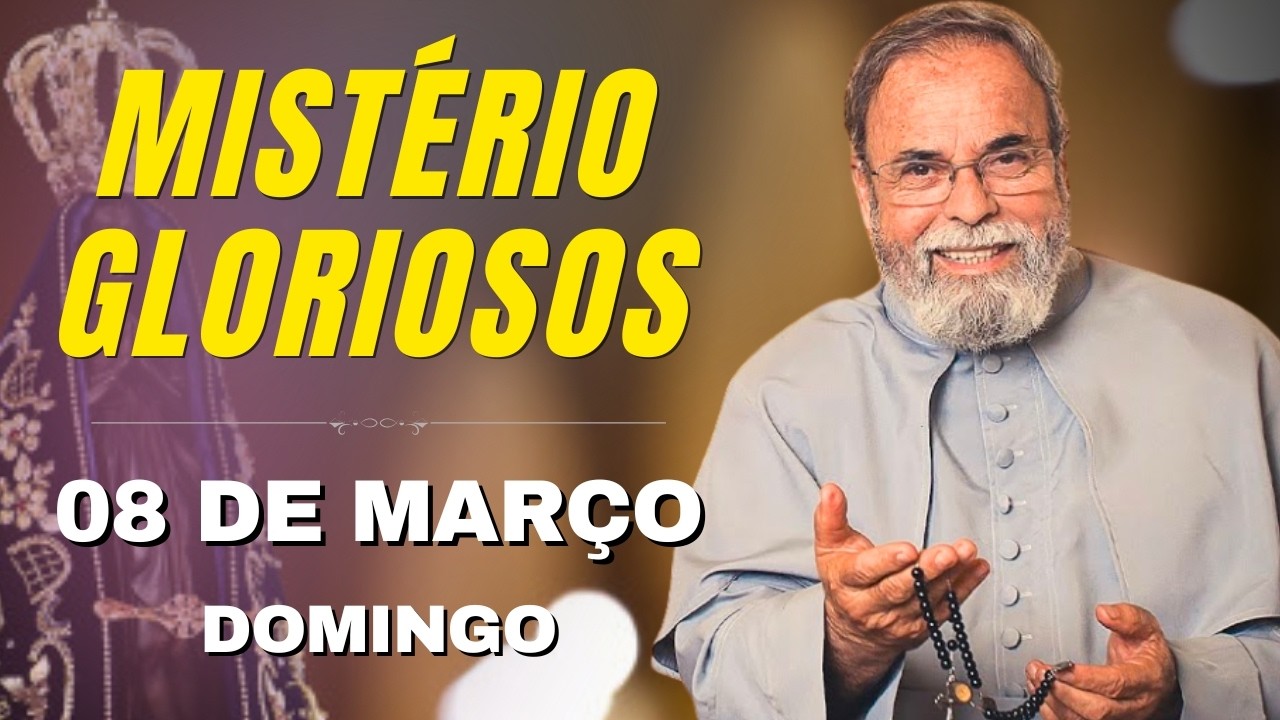 TERÇO DE APARECIDA - MISTÉRIOS GLORIOSOS - 08 DE MARÇO | PE. ANTONIO MARIA
