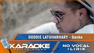 Doddie Latuharhary - DANKE | Karaoke - No Vocal