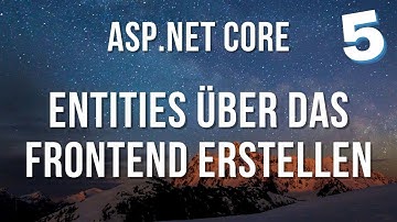 ASP.NET Core Teil 5/7 - Entities über Frontend Formulare im Backend erstellen