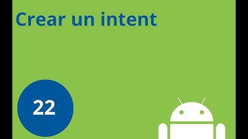 Clase 22, Curso Android desde cero - Crear un intent