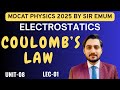ELECTROSTATICS II MDCAT PHYSICS 2024 II LEC#01 II UNIT#08 II SIR EMUM