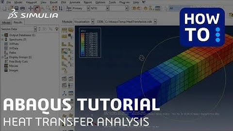 SIMULIA How-to Tutorial for Abaqus | Heat Transfer Analysis