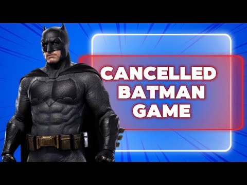 The Cancelled Batman Game You'll Never Play