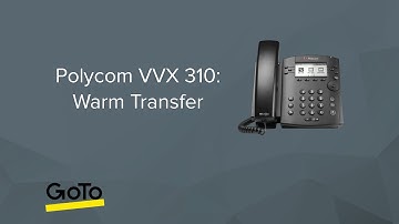 Polycom VVX 310: Warm Transfer