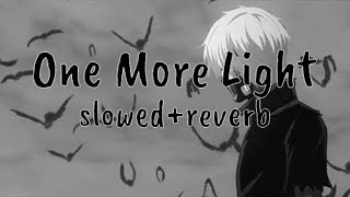 One More Light - Linkin Park (Ｓｌｏｗｅｄ + Ｒｅｖｅｒｂ)