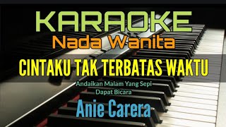 CINTAKU TAK TERBATAS WAKTU Karaoke Anie Carera Nada Wanita