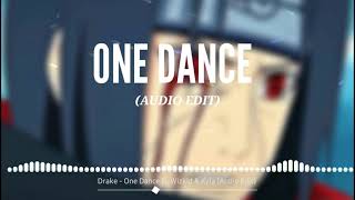 Drake - One Dance ft. Wizkid & Kyla (Audio Edit)