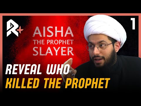 Aisha, The Prophet Slayer (Ep01) - Sheikh Yasser al-Habib