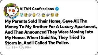 My Parents Sold Their Home, Gave All The Money To My Brother For A… Reddit Relationship Stories