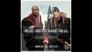 KOOL SPHERE 'REAL RECOGNIZE REAL' FEATURING SMOOTHE DA HUSTLER