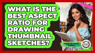 What Is The Best Aspect Ratio For Drawing Thumbnail Sketches? - Drawing and Painting Academy