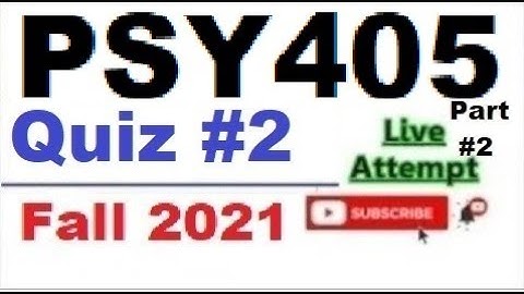 PSY405 quiz 2 live attempte with correct answers Fall 2021 Solved quiz Part 2