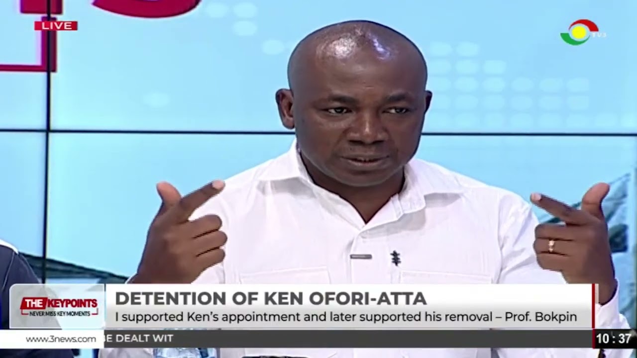 Detention of Ken Ofori Atta: I support ken's appointment and supported his removal - Prof Bokpin