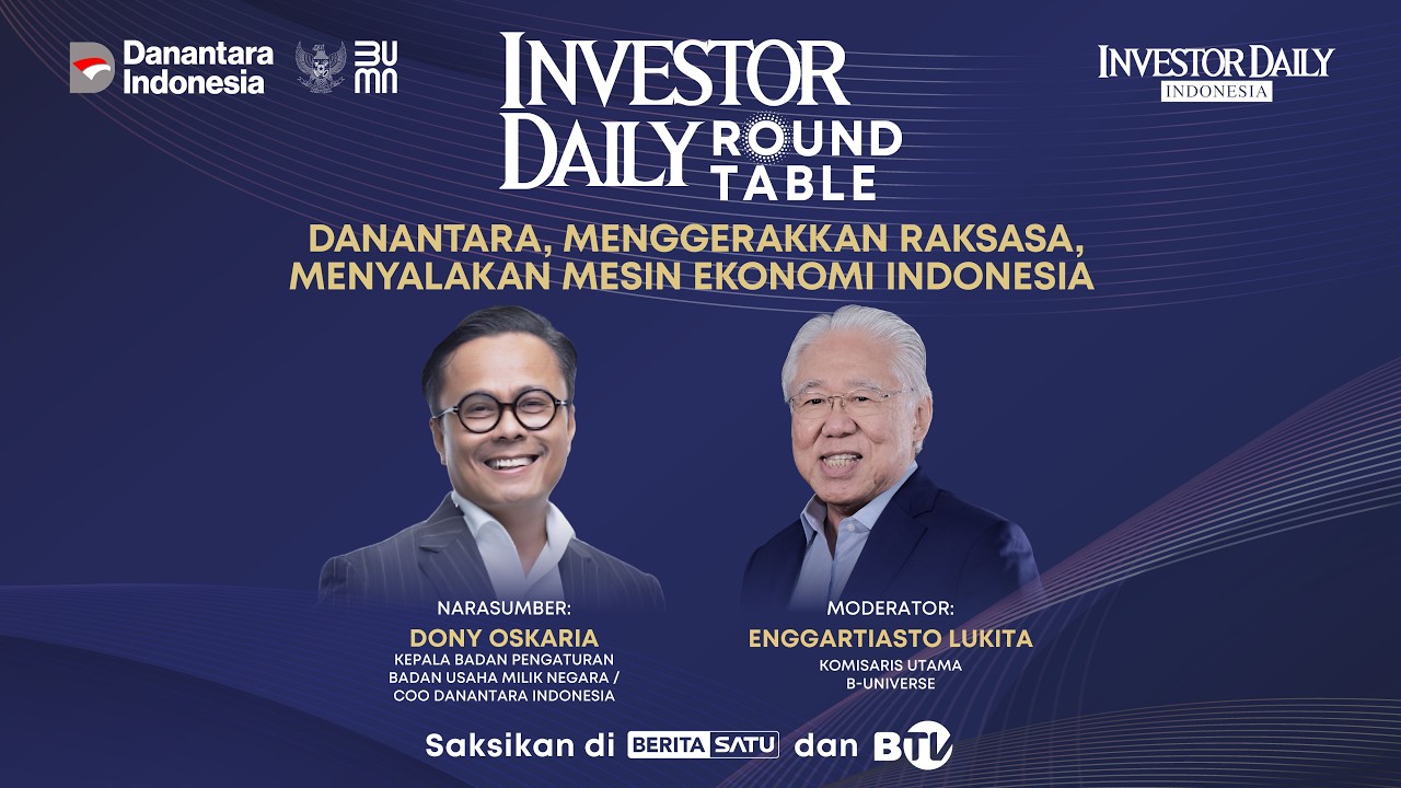 🔴LIVE | Danantara: Gerakkan Raksasa, Nyalakan Mesin Ekonomi Indonesia | Investor Daily Roundtable