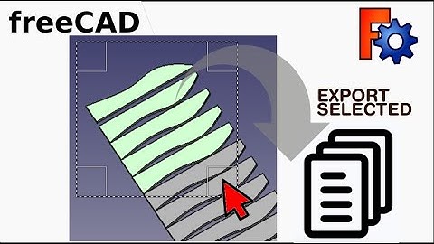 FreeCAD: Export multiple Selected Objects / Parts to Individual Files in One Go