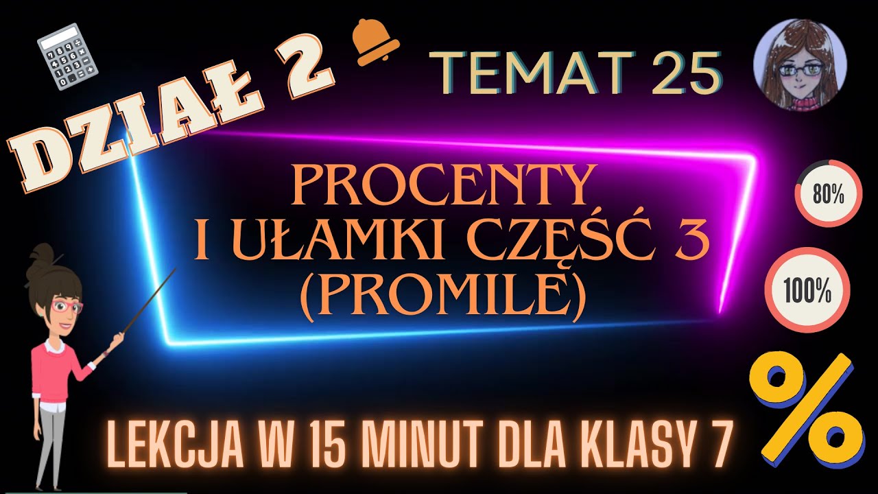KLASA 7 TEMAT 25 Procenty i ułamki część 3 | promile - YouTube