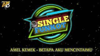 SINGLE FUNKOT • BETAPA AKU MENCINTAIMU