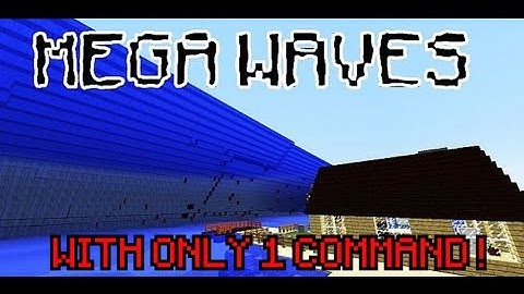 HowTo summon MEGA WAVES with only 1 command !