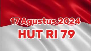 lagu 17 Agustus 2024 — selamat hari kemerdekaan HUT RI ke 79