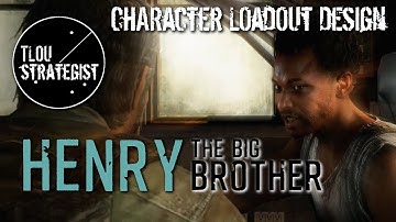 Character Loadout Design: Henry, The Big Brother | The Last of Us Online Multiplayer