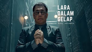 RUDI ARYANTO - Lara Dalam Gelap (Official Music Video)
