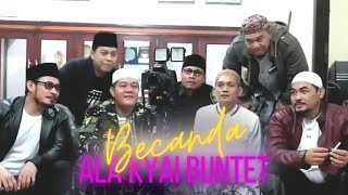 BECANDA ALA KYAI BUNTET